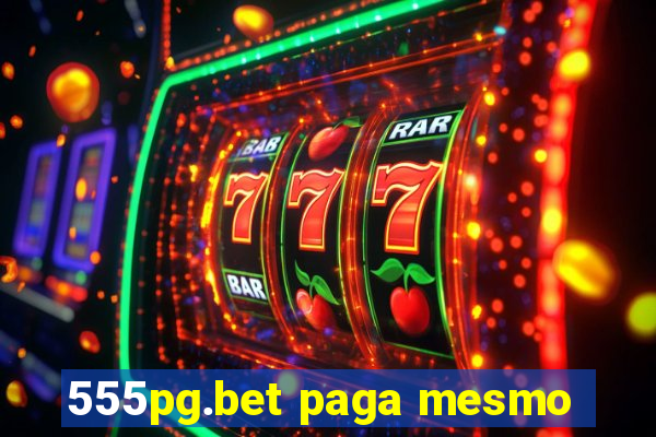 555pg.bet paga mesmo